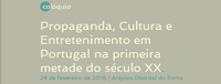 Colóquio Propaganda, Cultura e Entretenimento em Portugal na primeira metade do século XX