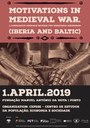 Seminário Internacional "Motivations in Medieval War. A Comparative Approach Between Two Territorial Peripheries (Iberia and Baltic)"