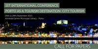 1ST International Conference Porto as Tourism Destination: City Tourism