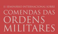 II Seminário Internacional sobre Comendas das Ordens Militares