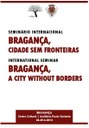 Seminário Internacional "Bragança, Cidade sem Fronteiras"