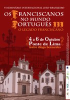 VI Seminário Internacional Luso-Brasileiro  Os Franciscanos no Mundo Português III. O Legado Franciscano